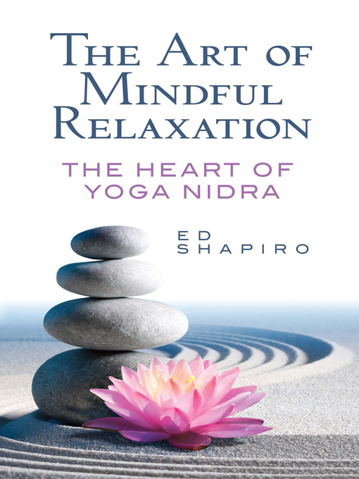 Title details for The Art of Mindful Relaxation by Ed Shapiro - Available